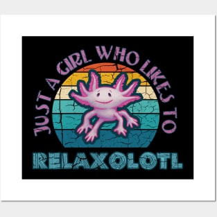 Axolotl Just a Girl who likes to Relaxolotl Relax A Lot Posters and Art